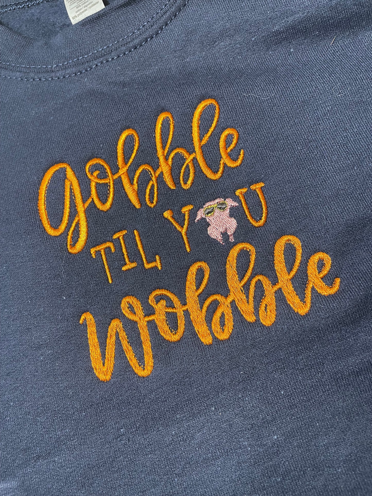 Gobble til you Wobble Embroidery Sweatshirt